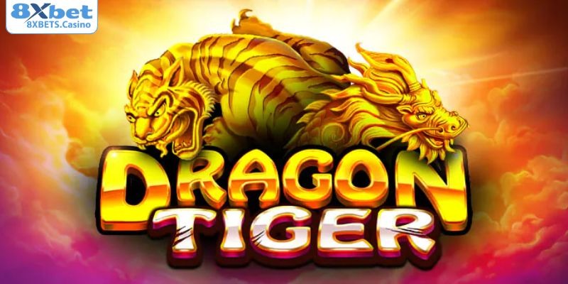 Tựa game Rồng Hổ 8XBET quen thuộc với nhiều người